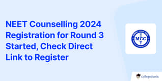 NEET Counselling 2024 Registration for Round 3 Started, Check Direct Link to Register